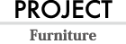 PROJECT Furniture